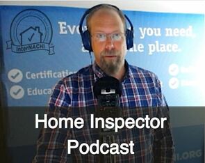Listen to the Home Inspector Podcast. 